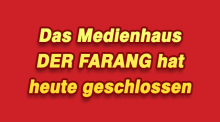 Medienhaus DER FARANG geschlossen!